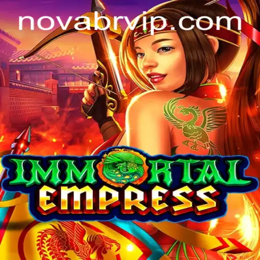 ImmortalEmpress: A New Era in Nova BR Gaming